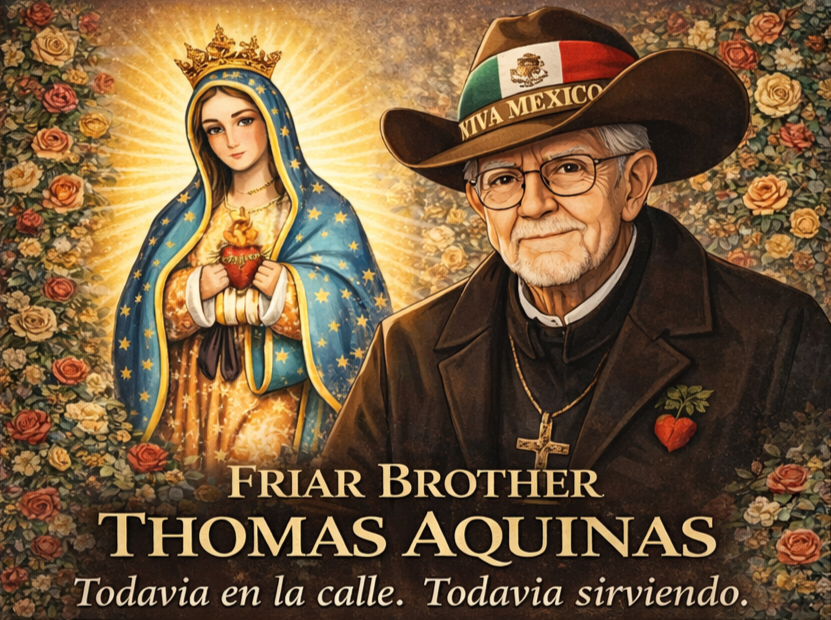 Friar Brother Thomas Aquinas — Todavia en la calle. Todavia sirviendo.